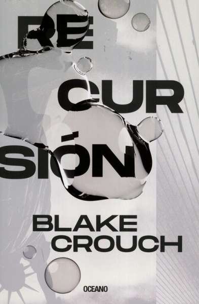 Libro: Recursión | Autor: Blake Crouch | Isbn: 9786075572482