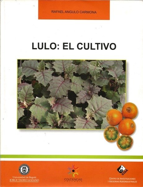 Lulo: el cultivo - Rafael Angulo Carmona - 9589029795
