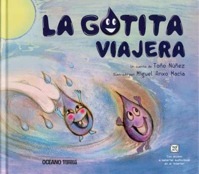 Libro: La gotita viajera | Autor: Toño Núñez | Isbn: 9786075570723