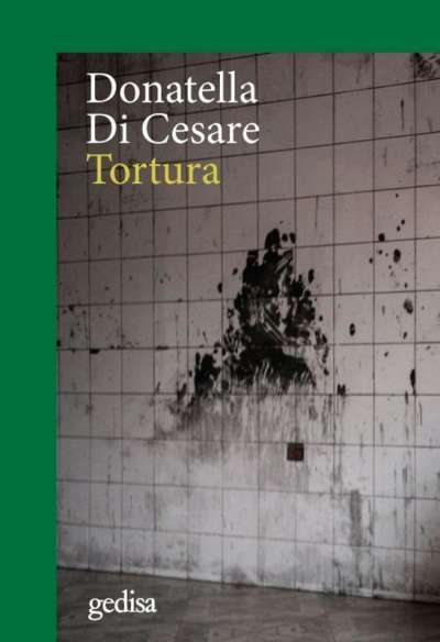 Libro: Tortura | Autor: Donatella Di Cesare | Isbn: 9788417341602
