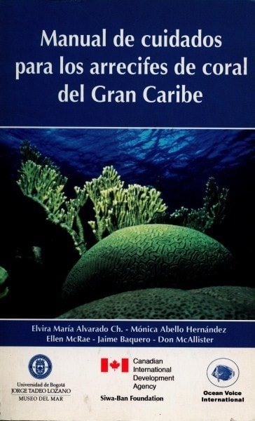 Manual de cuidados para los arrecifes de coral del gran caribe - Elvira MarÃa Alvarado - 9589029663
