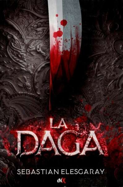 Libro: La Daga | Autor: Sebastián Elesgaray | Isbn: 9788494917032