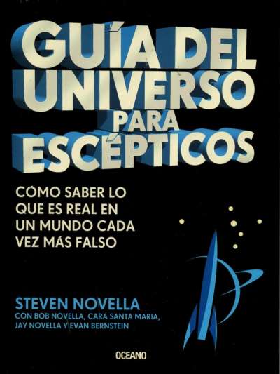 Libro: Guía del universo para escépticos | Autor: Steven Novella | Isbn: 9786075570273
