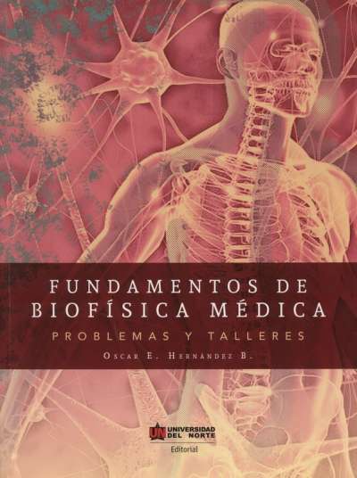 Libro: Fundamentos de biofísica médica | Autor: Oscar Hernández Bustos | Isbn: 9789587890495