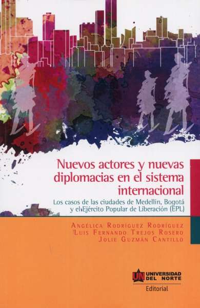 Libro: Nuevos actores y nuevas diplomacias en el sistema internacional | Autor: Angélica Rodríguez Rodríguez | Isbn: 9789587892482