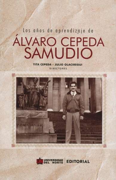 Libro: Los años de aprendizaje de Álvaro Cepeda Samudio | Autor: Tita Cepeda | Isbn: 9789587892758