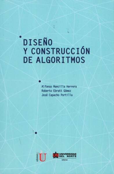 Libro: Diseño y construcción de algoritmos | Autor: Alfonso Mancilla Herrera | Isbn: 9789587415575