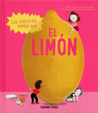 Libro: La ciencia está en el limón | Autor: Cécile Jugla | Isbn: 9786075570808