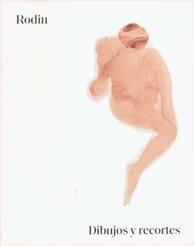 Libro: Rodin. Dibujos y recortes | Autor: Varios Autores | Isbn: 9788417769451