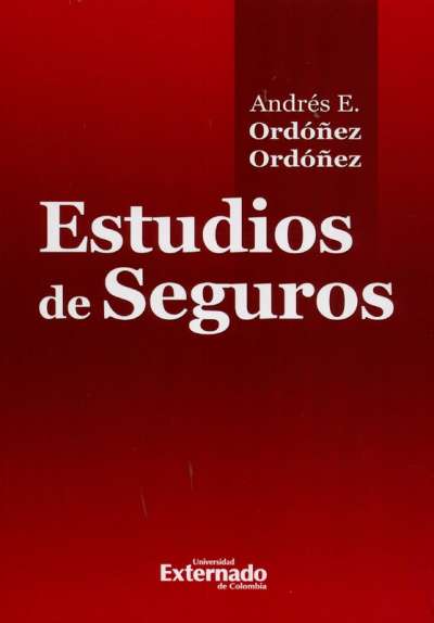 Libro: Estudios de seguros | Autor: Andrés E. Ordónez Ordóñez | Isbn: 9789587107746
