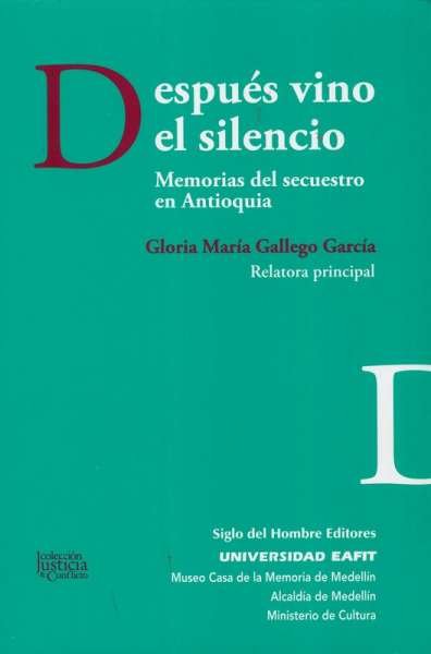 Libro: Después vino el silencio | Autor: Gloria María Gallego García | Isbn: 9789586655798