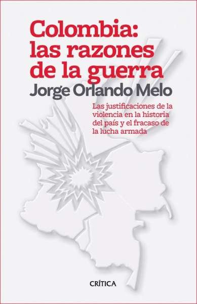 Libro: Colombia: las razones de la guerra | Autor: Jorge Orlando Melo | Isbn: 9789584296436