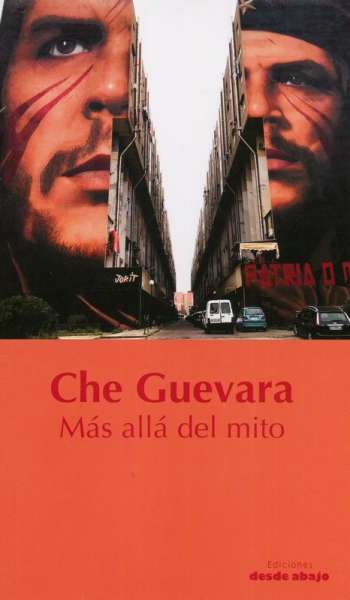 Libro: Che Guevara. Más allá del mito | Autor: Damián Pachón Soto | Isbn: 9789585555419