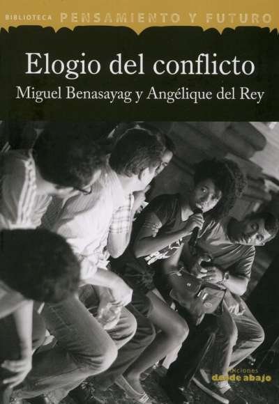 Libro: Elogio del conflicto | Autor: Miguel Benasayag | Isbn: 9789585555556
