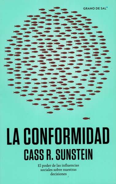 Libro: La conformidad | Autor: Cass R. Sunstein | Isbn: 9786079899431
