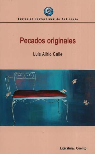 Libro: Pecados originales | Autor: Luis Alirio Calle | Isbn: 9789587149883