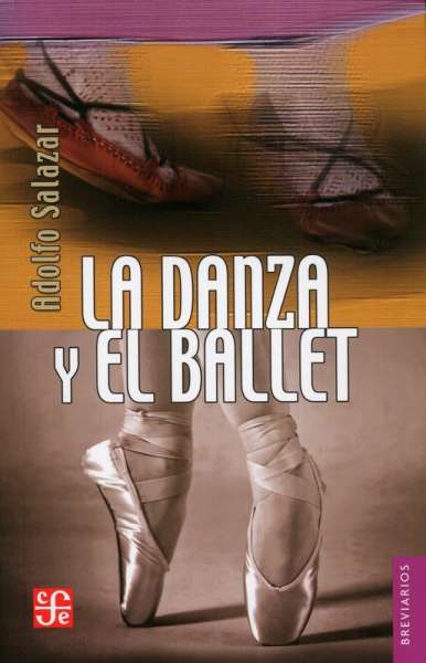 Libro: La danza y el ballet | Autor: Adolfo Salazar | Isbn: 9789681645649