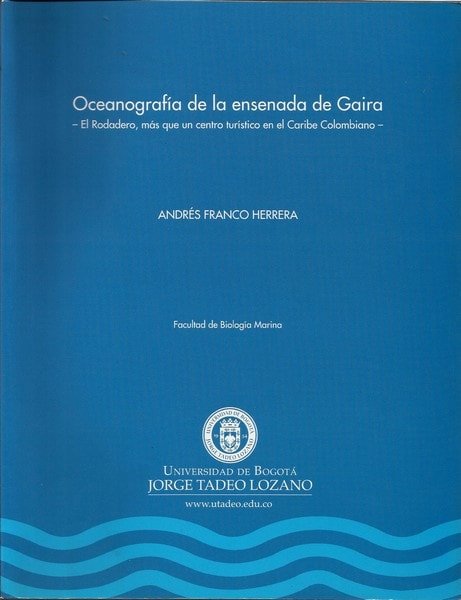 Oceanografía de la ensenada de gaira. El rodadero. Más que un centro turístico en el caribe colombiano - Andrés Franco Herrera - 9589029728
