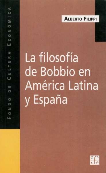 Libro: La filosofía de Bobbio en América Latina y España | Autor: Alberto Filippi | Isbn: 9505575335