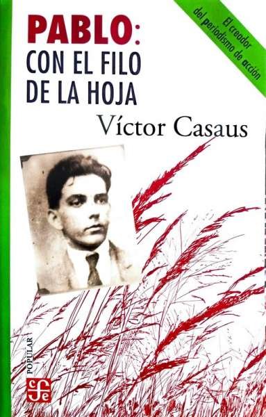 Libro: Pablo: con el filo de la hoja | Autor: Víctor Casaus | Isbn: 9786071665034