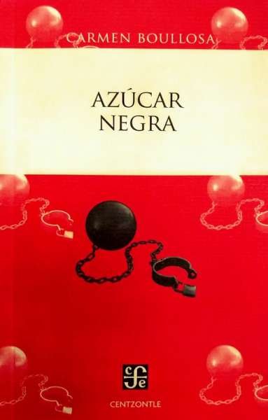 Libro: Azúcar negra | Autor: Carmen Boullosa | Isbn: 9786071614308