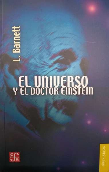 Libro: El universo y el doctor Einstein | Autor: Lincoln Kinnear Barnett | Isbn: 9789681604370