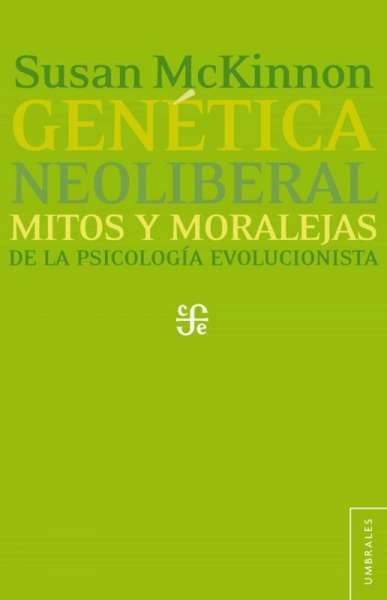 Libro: Genética neoliberal | Autor: Susan Mckinnon | Isbn: 9786071608680