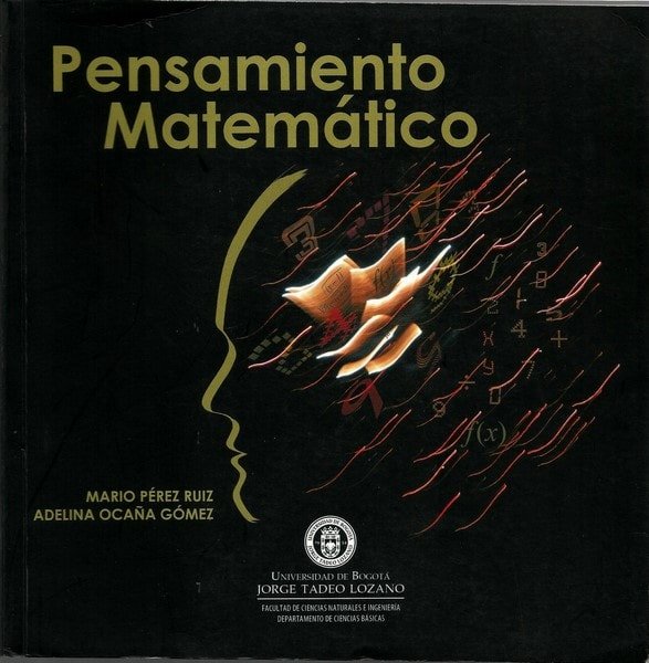 Pensamiento matemático - Mario Ernesto Pérez Ruiz - 9789587251135