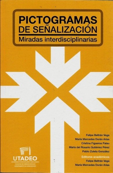 Pictogramas de señalización. Miradas interdisciplinarias - Felipe Beltrán Vega - 9789587251555