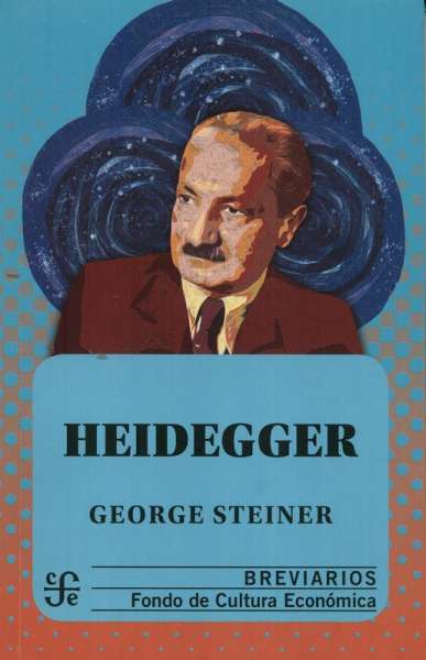 Libro: Heidegger | Autor: George Steiner | Isbn: 9786071614063