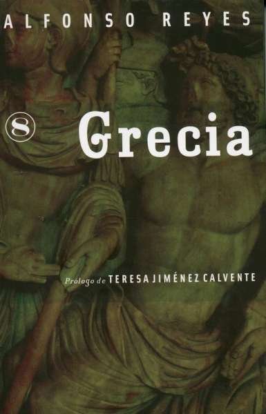 Libro: Grecia | Autor: Alfonso Reyes | Isbn: 9786071611413