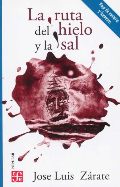 Libro: La ruta del hielo y la sal | Autor: Jose Luis Zárate | Isbn: 9786071667762