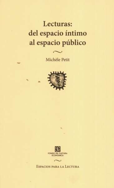 Libro: Lecturas: del espacio íntimo al espacio público | Autor: Michéle Petit | Isbn: 9789681663797