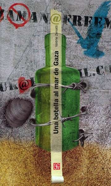 Libro: Una botella al mar de Gaza | Autor: Valérie Zenatti | Isbn: 9789681686062