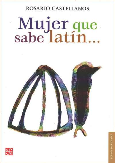Libro: Mujer que sabe latín... | Autor: Rosario Castellanos | Isbn: 9789681671167