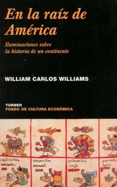 Libro: En la raíz de América | Autor: William Carlos Williams | Isbn: 9681666429