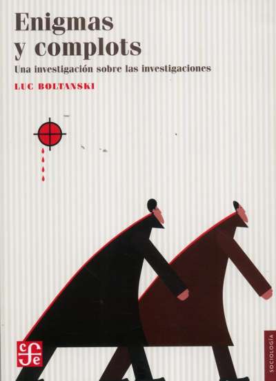 Libro: Enigmas y complots | Autor: Luc Boltanski | Isbn: 9786071636492