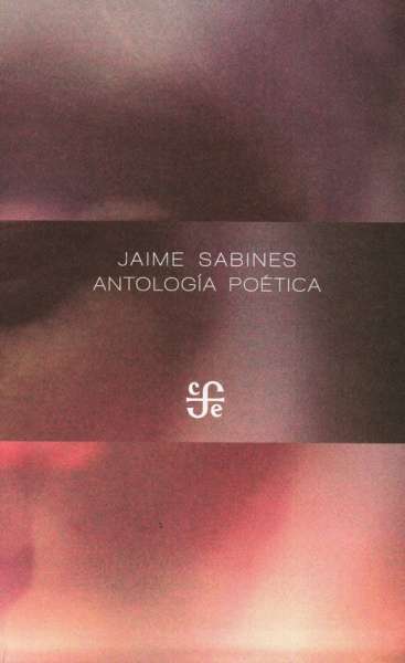 Libro: Antología poética | Autor: Jaime Sabines | Isbn: 9786071605788