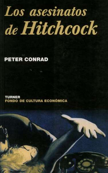 Libro: Los asesinatos de Hitchcock | Autor: Peter Conrad | Isbn: 9681669657