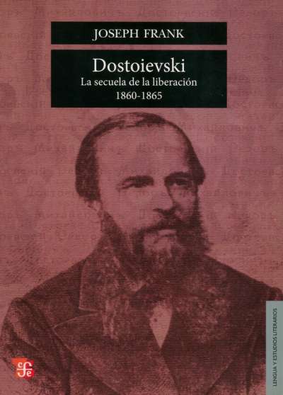 Libro: Dostoievski. La secuela de la liberación, 1860-1865 | Autor: Joseph Frank | Isbn: 9789681635312