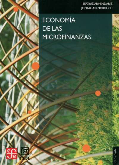 Libro: Economía de las microfinanzas | Autor: Beatriz Armendáriz | Isbn: 9786071607799