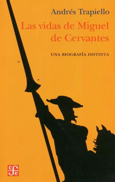 Libro: Las vidas de Miguel de Cervantes | Autor: Andrés Trapiello | Isbn: 9588249031
