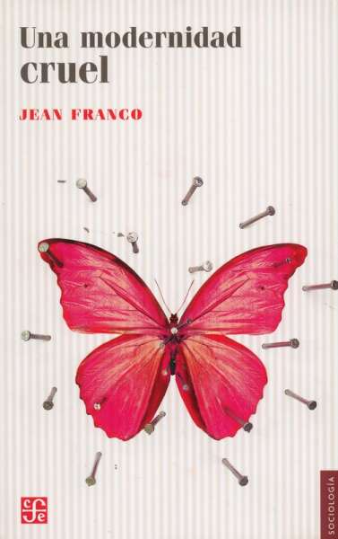 Libro: Una modernidad cruel | Autor: Jean Franco | Isbn: 9786071637055