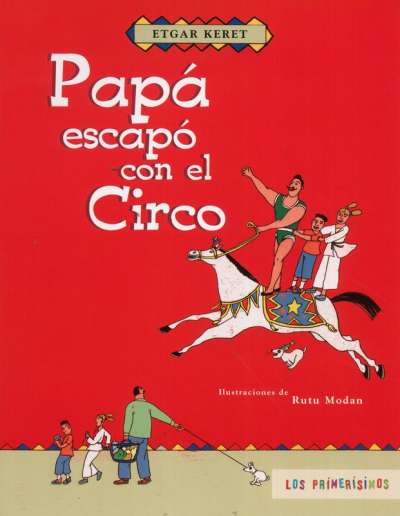 Libro: Papá escapó con el circo | Autor: Etgar Keret | Isbn: 9789681673338