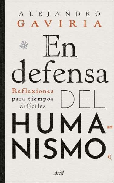 Libro: En defensa del humanismo | Autor: Alejandro Gaviria | Isbn: 9789584297068