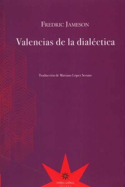 Libro: Valencias de la dialéctica | Autor: Fredric Jameson | Isbn: 97898711673520