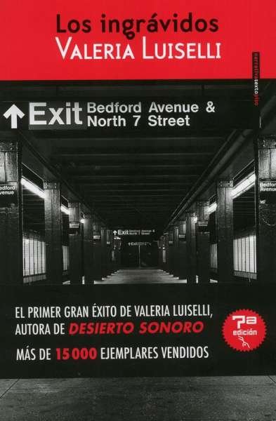Libro: Los ingrávidos | Autor: Valeria Luiselli | Isbn: 9788496867895