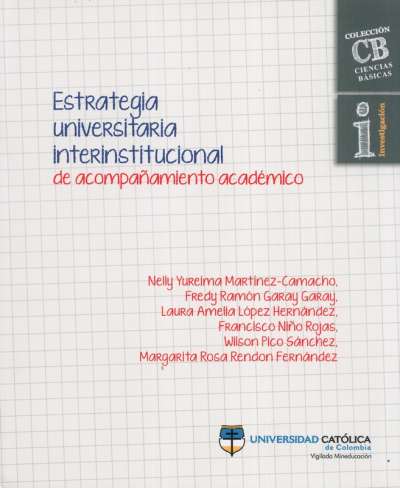 Libro: Estrategia universitaria interinstitucional de acompañamiento académico | Autor: Nelly Yureima Martínez Camacho | Isbn: 9789585133327