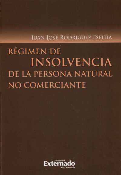Libro: Régimen de insolvencia de la persona natural no comerciante | Autor: Juan José Rodríguez Espitia | Isbn: 9789587723373