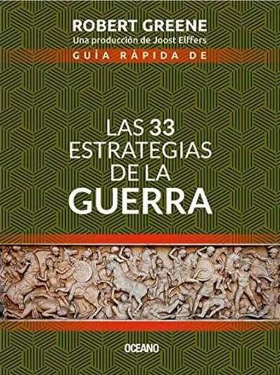 Libro: Las 33 estrategias de la guerra. Guía rápida de | Autor: Robert Greene | Isbn: 9786075278551